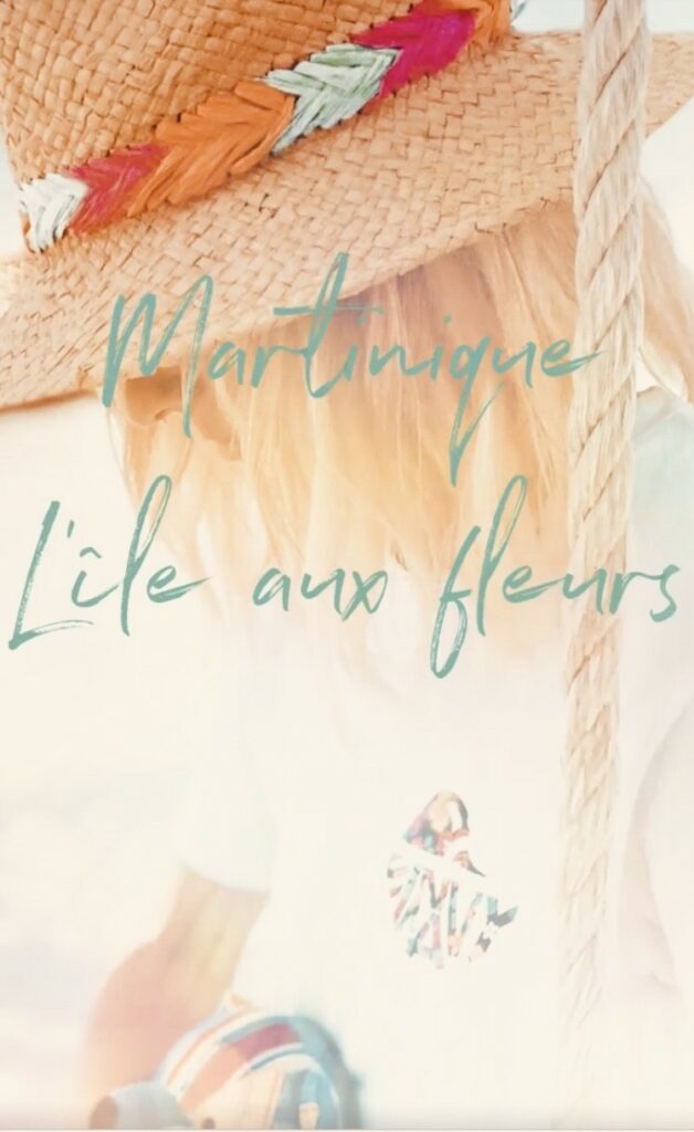 MARTINIQUE ILE AUX FLEURS